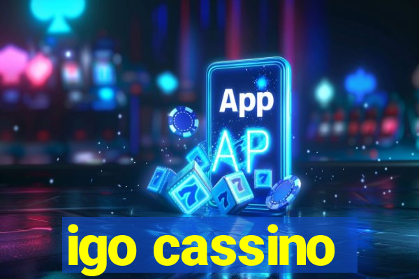 igo cassino